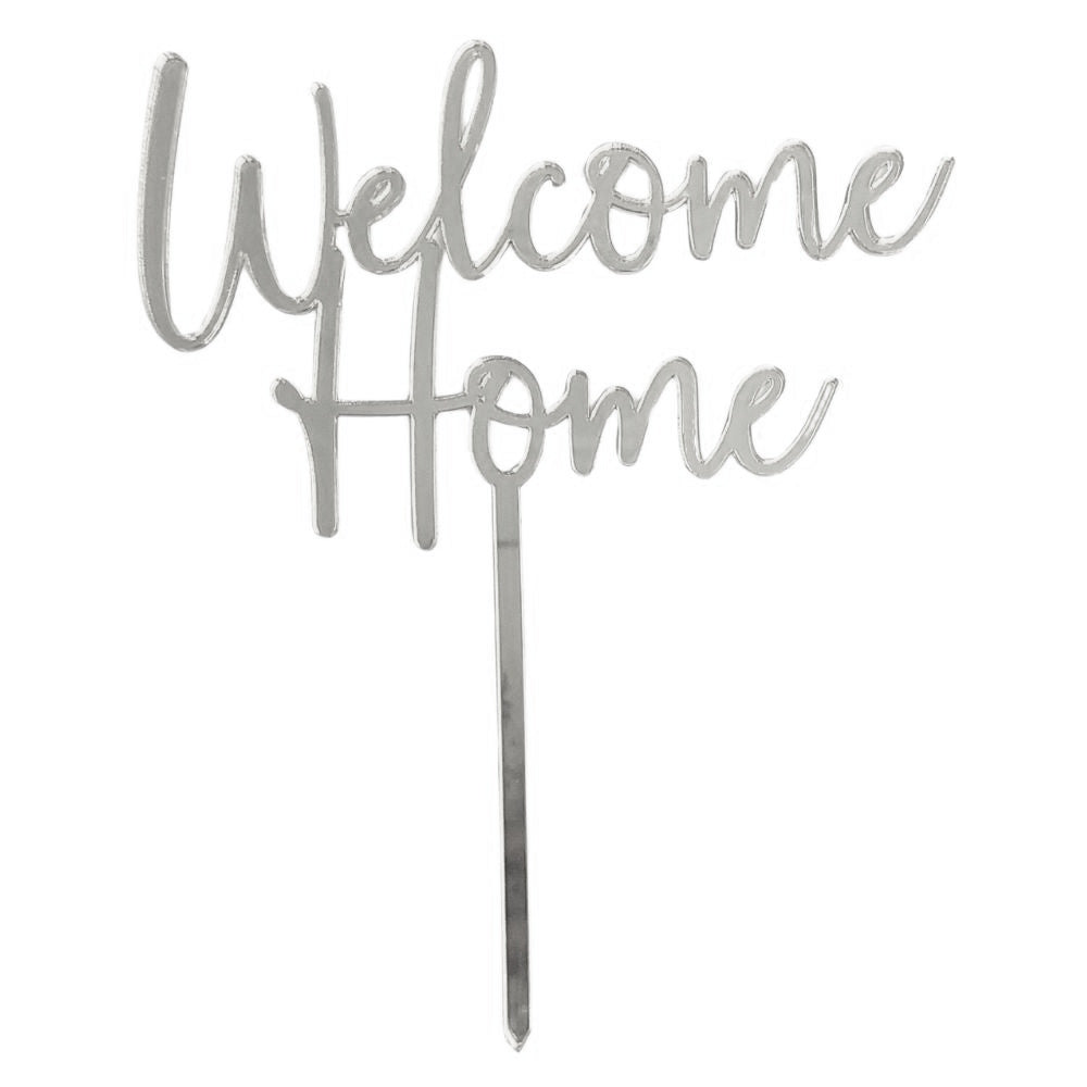 Script Welcome Home Cake Topper - Silver