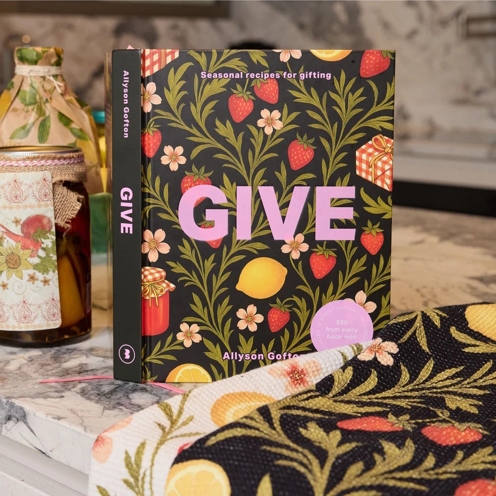 GIVE: Seasonal Recipes for Gifting by Allyson Gofton