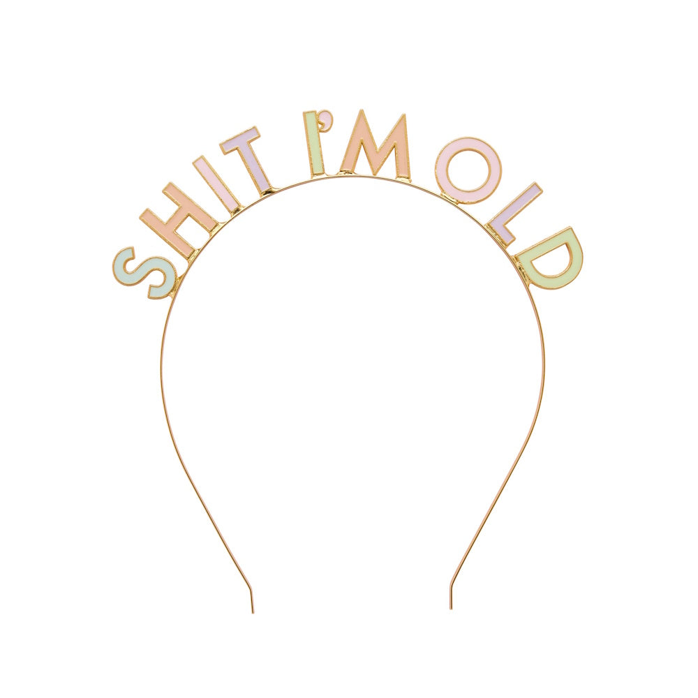 Sh*t I'm Old Metal Headband