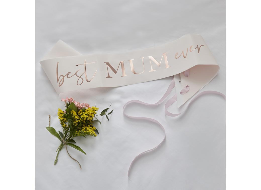Rose Gold Best Mum Ever Sash