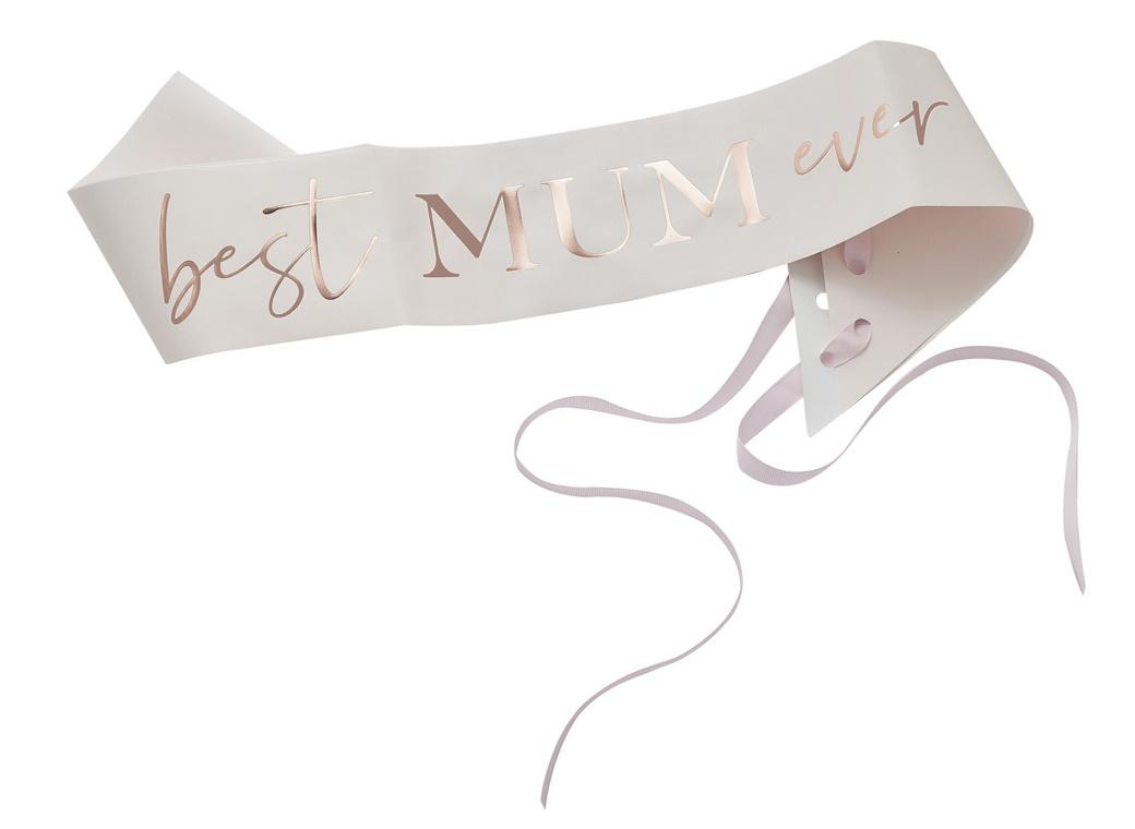 Rose Gold Best Mum Ever Sash