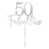 50 & Fabulous Cake Topper - Silver