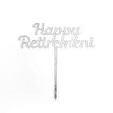 Happy Retirement Cake Topper - Silver