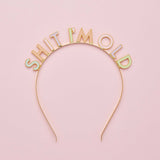 Sh*t I'm Old Metal Headband