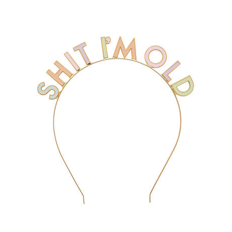 Sh*t I'm Old Metal Headband