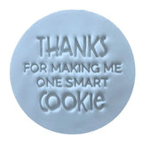 Thanks For Making Me One Smart Cookie Embosser